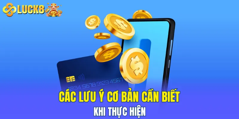Các lưu ý cơ bản cần biết khi thực hiện