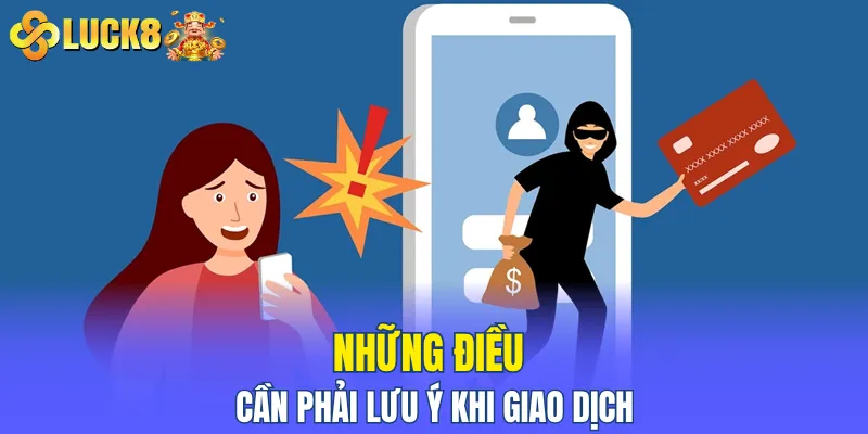 Những điều cần phải lưu ý khi giao dịch