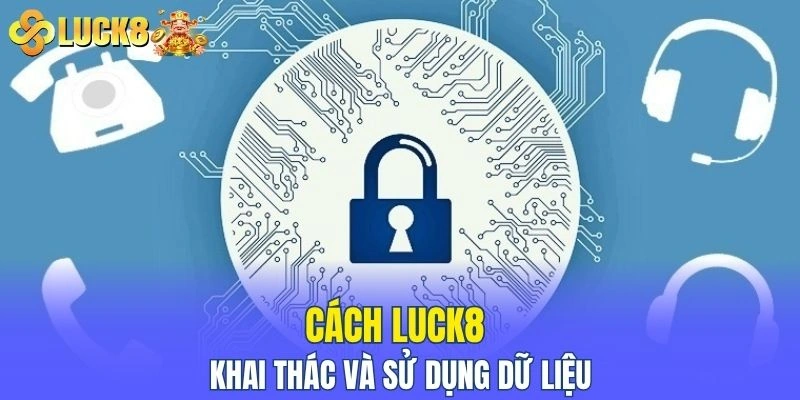 Cách nhà cái khai thác và sử dụng dữ liệu cá nhân của bạn