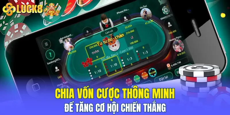 Chia vốn cược thông minh để tăng cơ hội chiến thắng