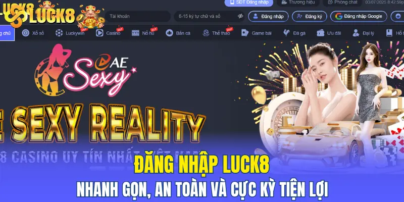 Đăng nhập LUCK8 thành công để tham gia cá cược