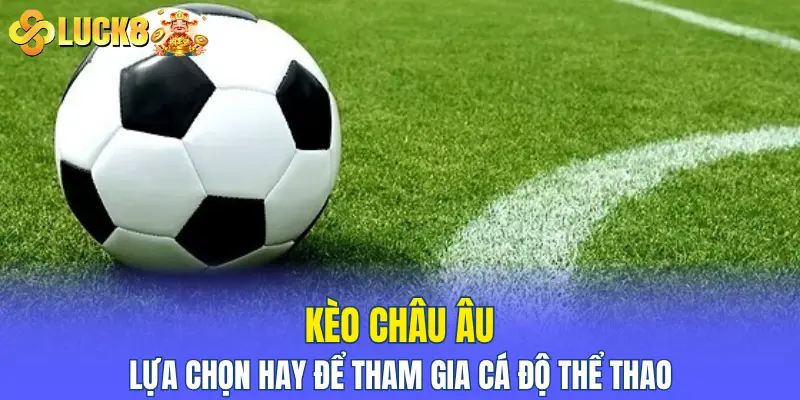 kèo Châu Âu