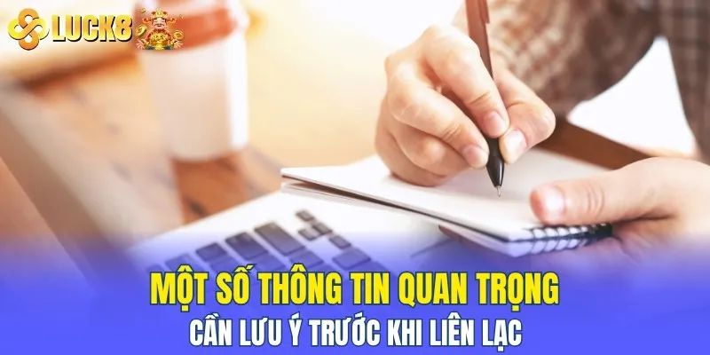 Một số thông tin quan trọng cần lưu ý trước khi liên lạc