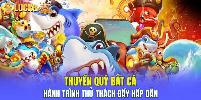 thuyền quý bắn cá