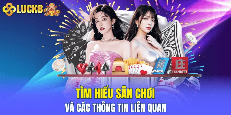 Tìm hiểu sân chơi và các thông tin liên quan