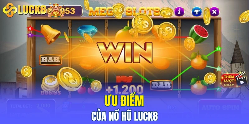 Ưu điểm của nổ hũ LUCK8